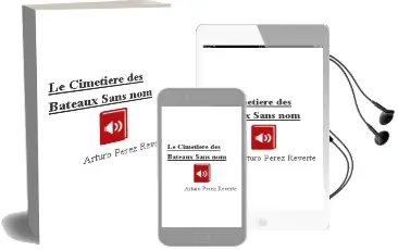 Descargar AudioLibro Le Cimetiere des Bateaux Sans nom de Arturo Perez Reverte año 2001