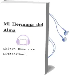Descargar AudioLibro Mi Hermana del Alma de Chitra Banerdee Divakarduni año 2001