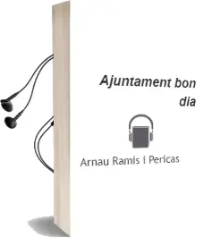 Descargar AudioLibro Ajuntament, bon dia de Arnau Ramis I Pericas año 2001