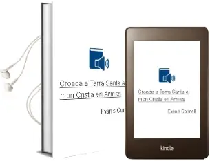 Descargar AudioLibro Croada a Terra Santa: El mon Cristia en Armes de Evan S. Connell año 2001