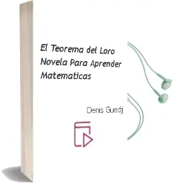 Descargar AudioLibro El Teorema del Loro: Novela para Aprender Matematicas de Denis Guedj año 2001