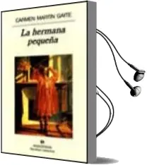 Descargar AudioLibro La Hermana Pequeña de Carmen Martin Gaite año 2001