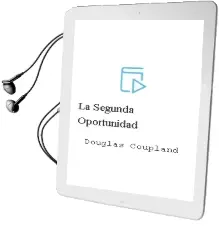 Descargar AudioLibro La Segunda Oportunidad de Douglas Coupland año 2001