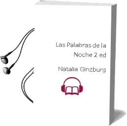 Descargar AudioLibro Las Palabras de la Noche (2ª Ed.) de Natalia Ginzburg año 2001