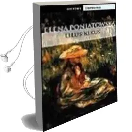 Descargar AudioLibro Lilus Kikus de Elena Poniatowska año 2001