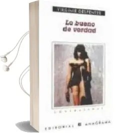 Descargar AudioLibro Lo Bueno de Verdad de Virginie Despentes año 2001