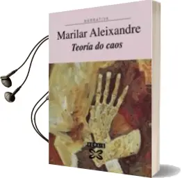 Descargar AudioLibro Teoria do Caos (Premio Xerais de Narrativa 2001) de Marilar Aleixandre año 2001