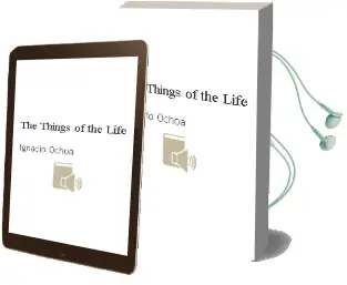 Descargar AudioLibro The Things of the Life de Ignacio Ochoa año 2001