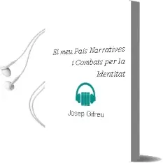 Descargar AudioLibro El meu Pais: Narratives i Combats per la Identitat de Josep Gifreu año 2001