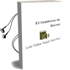 Descargar AudioLibro El Sombrero de Rocroi de Luis Felipe Ragel Sanchez año 2001