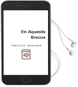 Descargar AudioLibro En Aquests Braços de Camille Laurens año 2001