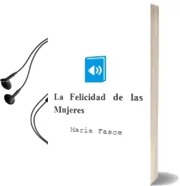 Descargar AudioLibro La Felicidad de las Mujeres de Maria Fasce año 2001