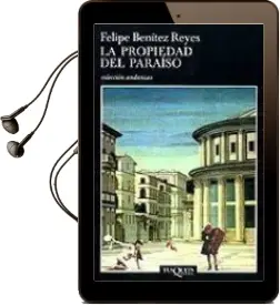 Descargar AudioLibro La Propiedad del Paraiso de Felipe Benitez Reyes año 2001