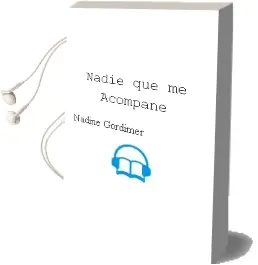 Descargar AudioLibro Nadie que me Acompañe de Nadine Gordimer año 2001