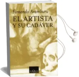 Descargar AudioLibro El Artista y su Cadaver de Fernando Aramburu Irigoyen año 2002