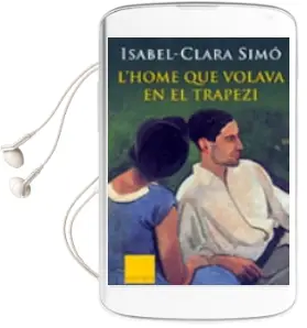Descargar AudioLibro L Home que Volava en el Trapezi de Isabel Clara Simo año 2002