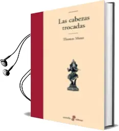 Descargar AudioLibro Las Cabezas Trocadas (2ª Ed.) de Thomas Mann año 2002