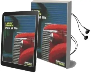 Descargar AudioLibro Pere et Fils de Larry Brown año 2002