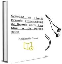 Descargar AudioLibro Soledad en Llamas (Premio Internacional de Novela Corta Jose Mari a de Pereda 2001) de Rosamaria Casas año 2002