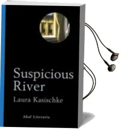 Descargar AudioLibro Suspicious River de Laura Kasischke año 2002