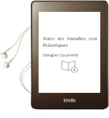 Descargar AudioLibro Totes les Families son Psicotiques de Douglas Coupland año 2002