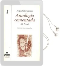Descargar AudioLibro Antologia Comentada (t. ii, Prosa) de Miguel Hernandez año 2002