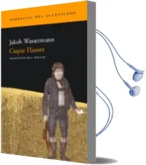Descargar AudioLibro Caspar Hauser de Jakob Wassermann año 2002