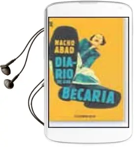 Descargar AudioLibro Diario de una Becaria de Nacho Abad año 2002