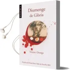 Descargar AudioLibro Diumenge de Gloria (Finalista del Premi Enric Valor de Novel.La 2 001) de Vicent Ortega año 2002