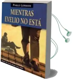 Descargar AudioLibro Mientras Evelio no Esta (Premio de Novela Vargas Llosa de Novela 2001) de Pablo Lerman año 2002