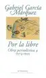 AudioLibro Por la Libre (1974-1995) de Gabriel Garcia Marquez