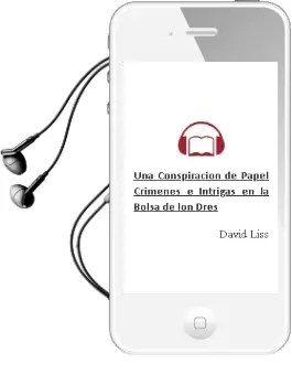 Descargar AudioLibro Una Conspiracion de Papel: Crimenes e Intrigas en la Bolsa de lon Dres de David Liss año 2002