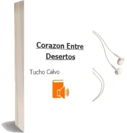 Descargar AudioLibro Corazon Entre Desertos de Tucho Calvo año 2002