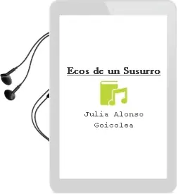 Descargar AudioLibro Ecos de un Susurro de Julia Alonso Goicolea año 2002