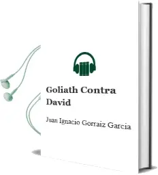 Descargar AudioLibro Goliath Contra David de Juan Ignacio Gorraiz Garcia año 2002