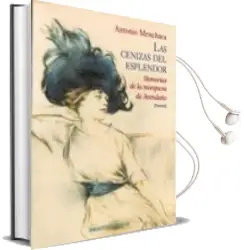 Descargar AudioLibro Las Cenizas del Esplendor: Memorias de la Marquesa de Avendaño de Antonio Menchaca Careaga año 2002