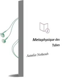 Descargar AudioLibro Metaphysique des Tubes de Amelie Nothomb año 2002