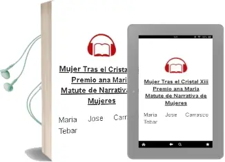 Descargar AudioLibro Mujer Tras el Cristal (Xiii Premio ana Maria Matute de Narrativa de Mujeres) de Maria Jose Carrasco Tebar año 2002