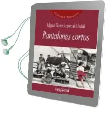 Descargar AudioLibro Pantalones Cortos de Miguel Torres Lopez De Uralde año 2002