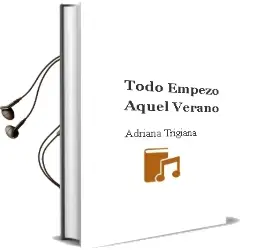 Descargar AudioLibro Todo Empezo Aquel Verano de Adriana Trigiana año 2002