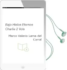 Descargar AudioLibro Bajo Hielos Eternos; Charlie (2 Vols.) de Marco Valerio Lama Del Corral año 2002