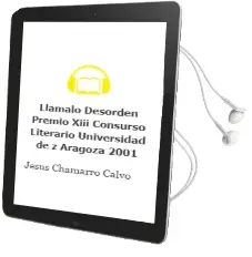 Descargar AudioLibro Llamalo Desorden (Premio Xiii Consurso Literario Universidad de z Aragoza 2001) de Jesus Chamarro Calvo año 2002