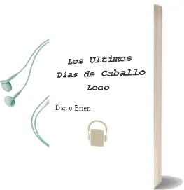 Descargar AudioLibro Los Ultimos Dias de Caballo Loco de Dan O\'Brien año 2002