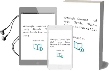 Descargar AudioLibro Antologia: Cuentos (1926-1945), Novela, Teatro, Articulos de Pren sa (1941-1944) de Samuel Ros año 2002