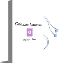 Descargar AudioLibro Café con Amazonas de Roman Piña año 2002