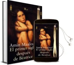 Descargar AudioLibro El Primer Siglo Despues de Beatrice de Amin Maalouf año 2002