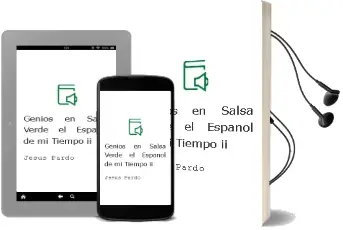 Descargar AudioLibro Genios en Salsa Verde: El Español de mi Tiempo ii de Jesus Pardo año 2002