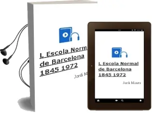 Descargar AudioLibro L Escola Normal de Barcelona: 1845-1972 de Jordi Mones año 2002