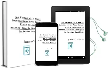 Descargar AudioLibro Les Femmes et l Amour (Coversations Avec Irene Frain, Elisabeth b Adinter, Annette Messager, Catherine Breillat...) de Jerome Clement año 2002