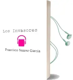Descargar AudioLibro Los Invasores de Francisco Suarez Garcia año 2002